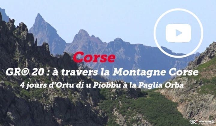 Mon GR préféré (S1) - GR® 20 : à travers la montagne Corse