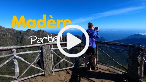 Vidéo : Trek à Madère : première partie